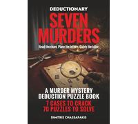 Deductionary: Seven Murders: A Murder Mystery Deduction Puzzle Book - 7 Cases to Crack, 70 Logic Puzzles to Solve
