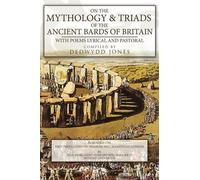 Dedwydd Jones On the Mythology of the Ancient Bards (Tascabile)