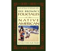 Dee Alexander B Dee Brown's Folktales of the Native American, Retold (Tascabile)