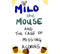 Dee Anna Milo The Mouse And The Case of Missing Acorns (Tascabile)