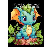 Dee Blue Cute Baby Dragons Coloring Book (Tascabile)