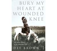 Dee Brown Bury My Heart At Wounded Knee (Tascabile)