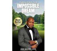 Dee Brown Ceo Pursuit Of The Impossible Dream (Copertina rigida)