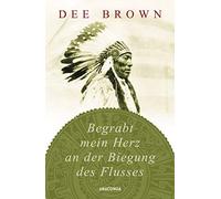 Dee Brown Helmut De Begrabt mein Herz an der Biegung des Flu (Copertina rigida)