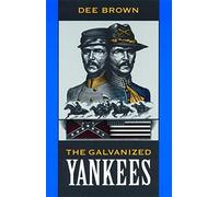 Dee Brown The Galvanized Yankees (Tascabile)