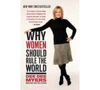 Dee Dee Myers Why Women Should Rule the World (Tascabile)