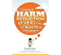 Dee-Dee Stout Coming to Harm Reduction Kicking & Screaming (Tascabile)