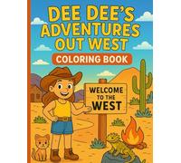 Dee Dee's Adventure's Out West: Coloring Book