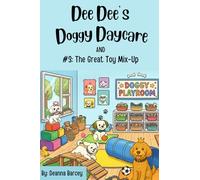 Dee Dee's Doggy Daycare: #3: The Great Toy Mix-Up