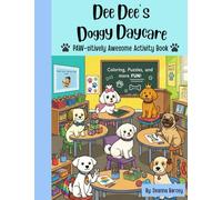 Dee Dee's Doggy Daycare: PAW-sitively Awesome Activity Book