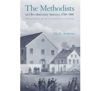 Dee E. Andrews The Methodists and Revolutionary America, 1760-1800 (Tascabile)