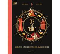 Dee ed eroine - 2025 - Gribaudo (Enciclopedia per ragazzi)