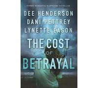 Dee Henderson Dani Pettrey The Cost of Betrayal - Three Romantic Sus (Tascabile)