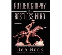 Dee Hock Autobiography of a Restless Mind (Copertina rigida)