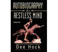 Dee Hock Autobiography of a Restless Mind (Copertina rigida)
