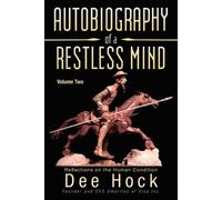 Dee Hock Autobiography of a Restless Mind (Tascabile)