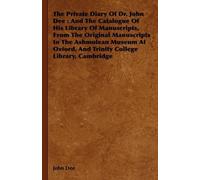 Dee, John The Private Diary Of Dr. John Dee : And The Catalogue Of Hi Book NUOVO