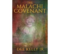 Dee Kelly The Malachi Covenant (Copertina rigida)