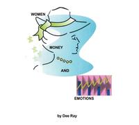 Dee Ray Ralph Siegrist Women, Money and Emotions (Tascabile)