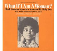 Dee, Ruby - Vol. 2-What If I Am A Woman?: Black Women'S Speech