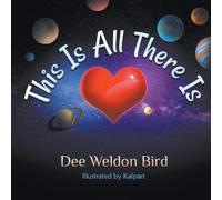Dee Weldon Bird This Is All There Is (Tascabile)