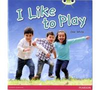 Dee White Bug Club Guided Non Fiction Year 1 Yellow C I Like to Play (Tascabile)