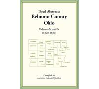 Deed Abstracts, Belmont County, Ohio: Volumes M and N (1828-1830)