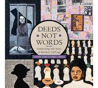 Deeds Not Words: Celebrating 100 Years of Women's Suffrage