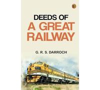 Deeds of a Great Railway