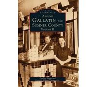 Deegee Lester Kenneth Calvin, Jr. Tho Around Gallatin and Sumner Co (Tascabile)