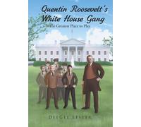 Deegee Lester Quentin Roosevelt's White House Gang (Tascabile)