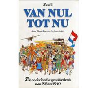Deel 3. Van Tot nu. De vaderlandese geschiedenis van 1815 tot 1940