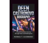 DEEN CASTRONOVO BIOGRAPHY: A Rock Drummer's Journey Through Fame and Redemption