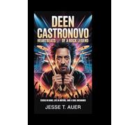 DEEN CASTRONOVO: Heartbeats of a Rock Legend: Sticks in Hand, Life in Motion, and a Soul Unchained