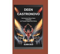 DEEN CASTRONOVO: The Drummer Whose Talent, Turbulence, and Triumph Shaped Rock History