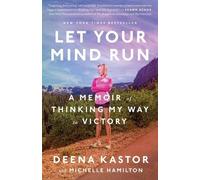 Deena Kastor Michelle Hamilton Let Your Mind Run (Tascabile)