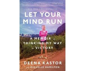 Deena Kastor Michelle Hamilton Let Your Mind Run (Tascabile)
