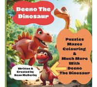 Deeno The Dinosaur Puzzle Fun: Puzzles, Mazes, Word Searches, Colouring and Much More for those Little Dino Lovers!