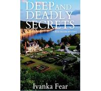 DEEP AND DEADLY SECRETS: A Blue Water Mystery: 4