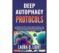 Deep Autophagy Protocols: Extended Fasting, OMAD, Water Fasting, and Advanced Cellular Cleansing Strategies for Maximum Longevity and Rapid Fat Loss