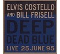 Deep & Blue by Elvis Costello & Bill Frisell (1995-10-10)