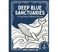 Deep Blue Sanctuaries: Whimsical Whale Migrations, Soothing Coral Reefs, and Majestic Marine Biology Art with satisfying Bold Easy Lines