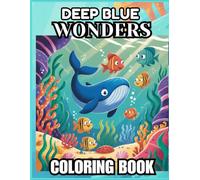 Deep Blue Wonders: Fun & Easy Ocean Friends Coloring Book For Children Age 1-5