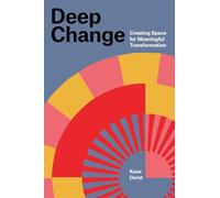 Deep Change: Creating Space for Meaningful Transformation