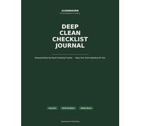 Deep Clean Checklist Journal: Seasonal Room-by-Room Cleaning Tracker to Keep Your Home Spotless All Year