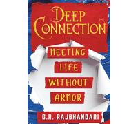 Deep Connection: Meeting Life Without Armor