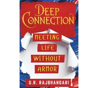 Deep Connection: Meeting Life Without Armor: 3