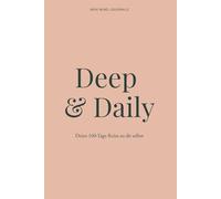 Deep & Daily: Deine 100-Tage-Reise zu dir selbst