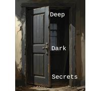 Deep Dark Secrets
