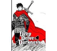 Deep Delve to the Darkness: Book 1 - The Glass Vanguard